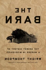 The barn : the secret history of a murder in Mississippi by Wright Thompson